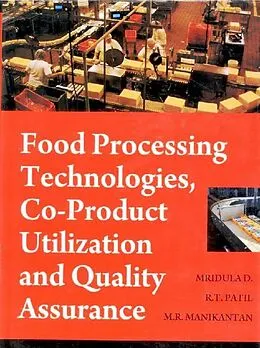 E-Book (epub) Food Processing Technologies, Co-Product Utilization and Quality Assurance von Mridula D, R. T. Patil