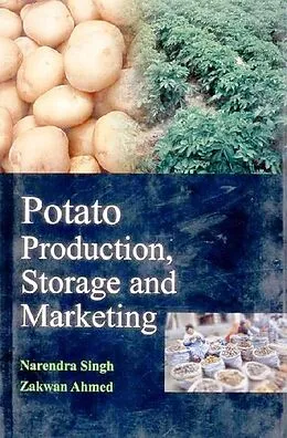 E-Book (epub) Potato Production, Storage and Marketing von Narendra Singh, Zakwan Ahmed