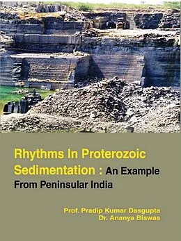 E-Book (epub) Rhythms in Proterozoic Sedimentation von Pradip Kumar Das Gupta, Ananya Biswas