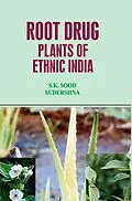 E-Book (epub) Root Drug Plants of Ethnic India von S. K. Sood