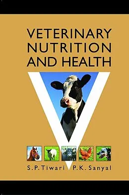 E-Book (epub) Veterinary Nutrition and Health von S. P. Tiwari, P. K. Sanyal