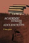 E-Book (epub) Academic Stress on Adolescents von U. Kavya Jyotsna