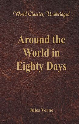 Couverture cartonnée Around the World in Eighty Days (World Classics, Unabridged) de Jules Verne