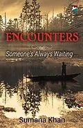 E-Book (epub) Encounters - Someone's Always Waiting von Sumana Khan