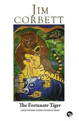 E-Book (epub) The Fortunate Tiger and Other Close Encounters von Jim Corbett