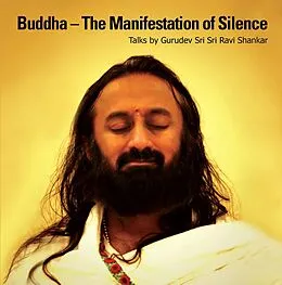 E-Book (epub) Buddha - The Manifestation of Silence von Gurudev Sri Sri Ravi Shankar