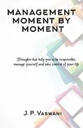 E-Book (epub) Management Moment by Moment von J. P. Vaswani
