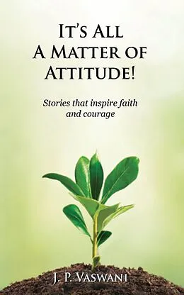 E-Book (epub) It's All A Matter of Attitude! von J.P. Vaswani