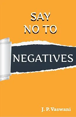 E-Book (epub) Say No to Negatives von J.P. Vaswani