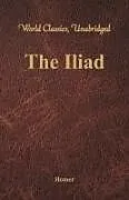 Kartonierter Einband The Iliad (World Classics, Unabridged) von Homer