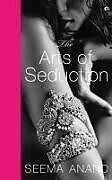 Kartonierter Einband THE ART OF SEDUCTION (PB) von Seema Anand
