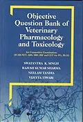 E-Book (epub) Objective Question Bank Of Veterinary Pharmacology And Toxicology von Swatantra K. Singh, Rajesh Kumar Sharma