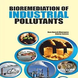 ePUB Bioremediation of Industrial Pollutants von Ram Naresh Bharagava, Gaurav Saxena