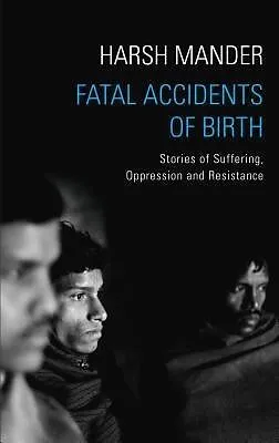 E-Book (epub) Fatal Accidents of Birth von Harsh Mander