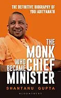 E-Book (epub) The Monk Who Became Chief Minister von Shantanu Gupta
