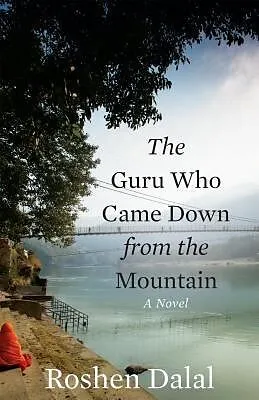 ePUB The Guru Who Came Down from the Mountain von Roshen Dalal