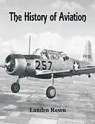 Kartonierter Einband The History of Aviation von Landen Rosen