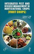 E-Book (epub) Integrated Pest And Disease Management In Horticultural Crops ( Fruit Crops ) von Pradeep Kumar Singh, Rakesh Kumar Singh