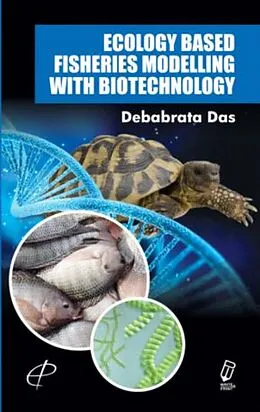 E-Book (epub) Ecology Based Fisheries Modelling With Biotechnology von Debabrata Das