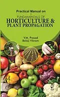 E-Book (epub) Practical Manual on Fundamentals of Horticulture and Plant Propagation von V. M. Prasad, Balaji Vikram
