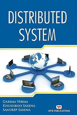 PDF DISTRIBUTED SYSTEM von Garima Verma Saxena, Khusboo Saxena, Sandeep