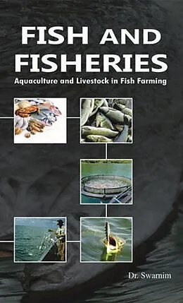 E-Book (epub) Fish and Fisheries: Aquaculture and Livestock in Fish Farming von K. Swarnim