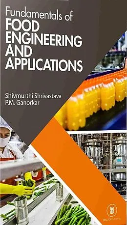 E-Book (epub) Fundamentals Of Food Engineering And Applications von Shivmurti Srivastav, Pravin M. Ganorkar