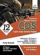 Kartonierter Einband CDS 12 Years Mathematics, English & General Knowledge Topic-wise Solved Papers (2007-2018) - 3rd Edition von Disha Experts