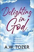 E-Book (epub) Delighting in God von Aw Tozer