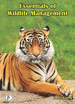 E-Book (epub) Essentials Of Wildlife Management Part-1 von Anil Kumar