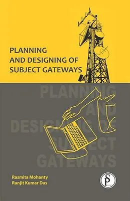 E-Book (epub) Planning And Designing Of Subject Gateways von Rasmita Mohanty, Ranjit Kumar Das