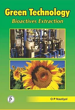 E-Book (epub) Green Technology: Bioactives Extraction von O. P. Nautiyal