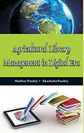 E-Book (epub) Agricultural Library Management In Digital Era von Madhav Pandey, Akanksha Pandey