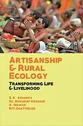E-Book (epub) Artisanship and Rural Ecology Transforming Life and Livelihood von S. K. Acharya, Mosaraf Hossain