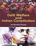 E-Book (epub) Dalit Welfare and Indian Constitution von Jai Shankar Prasad