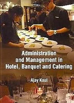 E-Book (epub) Administration And Management In Hotel, Banquet And Catering von Ajay Kaul
