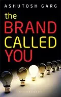 E-Book (epub) The Brand Called You von Ashutosh Garg