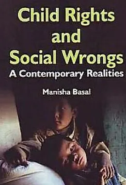 E-Book (epub) Child Rights And Social Wrongs A Contemporary Realities von Manisha Basal