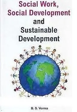 E-Book (epub) Social Work, Social Development And Sustainable Development von B. S. Verma