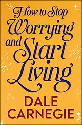 E-Book (epub) How to Stop Worrying and Start Living von Dale Carnegie