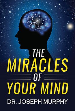 eBook (epub) The Miracles of Your Mind de Joseph Murphy