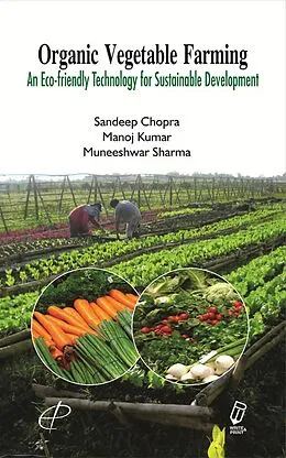 E-Book (epub) Organic Vegetable Farming An Eco-friendly Technology for Sustainable Development von Sandeep Chopra, Manoj Kumar