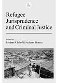 E-Book (pdf) Refugee Jurisprudence and Criminal Justice von Sanjeev P. Sahni Poulomi Bhadra