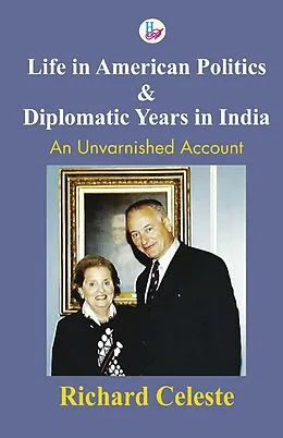 E-Book (pdf) Life in American Politics and Diplomatic Years in India von Richard Celeste