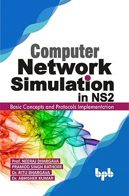 E-Book (epub) Computer Network Simulation in Ns2: Basic Concepts and Protocols Implementation von Neeraj Bhargava, Pramod Singh Rathore, Ritu Bhargava