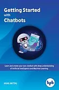E-Book (epub) Getting Started with Chatbots von Akhil Mittal