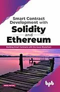 E-Book (epub) Smart Contract Development with Solidity and Ethereum: Building Smart Contracts with the Azure Blockchain von Akhil Mittal