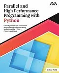 E-Book (epub) Parallel and High Performance Programming with Python von Fabio Nelli