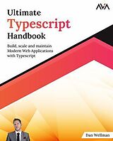 eBook (epub) Ultimate Typescript Handbook de Dan Wellman