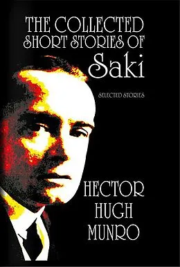 E-Book (epub) The Collected short Stories of Saki von Hector Hugh Munro